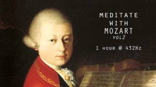 Meditate with Mozart  432Hz Classical Music  Vol 2 [upl. by Nrojb]