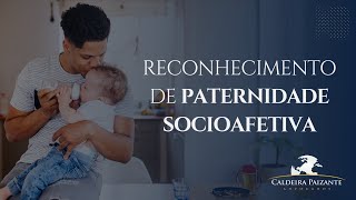 Reconhecimento de Paternidade Socioafetiva [upl. by Cassady]