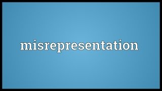 Misrepresentation Meaning [upl. by Anett]