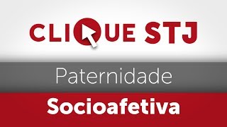 Clique STJ  Paternidade Socioafetiva 05102018 [upl. by Adnalro536]