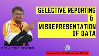 Selective Reporting amp Misrepresentation of Data  eSupport for Research  2022  Dr Akash Bhoi [upl. by Eirrol]