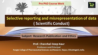 Selective reporting and misrepresentation of data  Scientific Conduct [upl. by Anifur638]